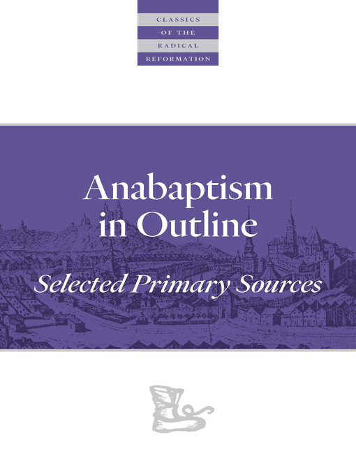 Title details for Anabaptism In Outline by Walter Klaassen - Available